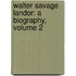 Walter Savage Landor: a Biography, Volume 2