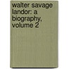 Walter Savage Landor: a Biography, Volume 2 door John Forster