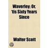 Waverley; Or, 'Tis Sixty Years Since (1814) by Walter Scott