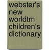 Webster's New Worldtm Children's Dictionary by Michael E. Agnes