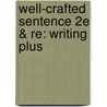Well-Crafted Sentence 2e & Re: Writing Plus door Nora Bacon