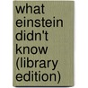What Einstein Didn't Know (Library Edition) door Robert L. Wolke
