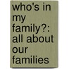 Who's in My Family?: All about Our Families by Robie H. Harris