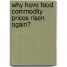 Why Have Food Commodity Prices Risen Again? by Ronald Trostle