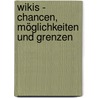 Wikis - Chancen, Möglichkeiten und Grenzen door Katharina Voit