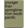 Younger Than Springtime: From South Pacific door Richard Rodgers