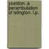 Yseldon. A perambulation of Islington. L.P.