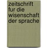 Zeitschrift Fur Die Wisenschaft Der Sprache door Albert Hoefer Dr.
