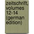 Zeitschrift, Volumes 12-14 (German Edition)