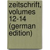 Zeitschrift, Volumes 12-14 (German Edition) door FüR. Die Geschichte Berlins Verein