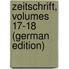 Zeitschrift, Volumes 17-18 (German Edition) door FüR. Die Geschichte Berlins Verein