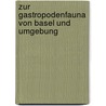 Zur Gastropodenfauna von Basel und Umgebung door Lee Bollinger