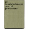 Zur Kunstanschauung Des Xviii. Jahrhunderts door Stöcker Helene