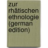 Zur Rhätischen Ethnologie (German Edition) door Steub Ludwig