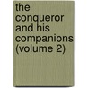 the Conqueror and His Companions (Volume 2) door James Robinson Planchï¿½