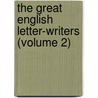 the Great English Letter-Writers (Volume 2) door William James Dawson