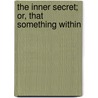 the Inner Secret; Or, That Something Within door X