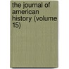 the Journal of American History (Volume 15) door National Historical Society
