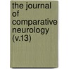 the Journal of Comparative Neurology (V.13) by General Books