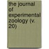 the Journal of Experimental Zoology (V. 20)