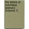 the Letters of Columbus (Pseud.] (Volume 1) door Dlc (from Old Catalog]