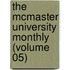 the Mcmaster University Monthly (Volume 05)