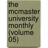 the Mcmaster University Monthly (Volume 05) door Mcmaster University