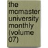 the Mcmaster University Monthly (Volume 07)