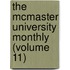 the Mcmaster University Monthly (Volume 11)