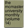 the Mcmaster University Monthly (Volume 14) by Mcmaster University