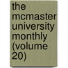 the Mcmaster University Monthly (Volume 20) door Mcmaster University
