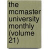 the Mcmaster University Monthly (Volume 21) door Mcmaster University