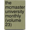 the Mcmaster University Monthly (Volume 23) by Mcmaster University