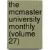 the Mcmaster University Monthly (Volume 27)