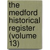 the Medford Historical Register (Volume 13) door General Books