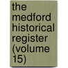 the Medford Historical Register (Volume 15) door General Books