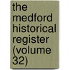 the Medford Historical Register (Volume 32) door General Books