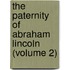 the Paternity of Abraham Lincoln (Volume 2)