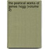 the Poetical Works of James Hogg (Volume 2)