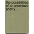the Possibilities of an American Poetry ...