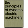 the Principles of Dynamo Electric Machinery by Benjamin Franklin Bailey