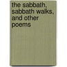 the Sabbath, Sabbath Walks, and Other Poems door James Grahame