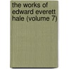 the Works of Edward Everett Hale (Volume 7) door Edward Everett Hale