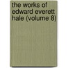 the Works of Edward Everett Hale (Volume 8) door Edward Everett Hale