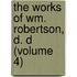 the Works of Wm. Robertson, D. D (Volume 4)