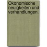 Ökonomische Neuigkeiten und Verhandlungen. door Der Natur-Und Landeskunde Mährische Gesellschaft Zur Beförderung Der Landwirtschaft