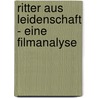 Ritter aus Leidenschaft - Eine Filmanalyse door Eric Kresse