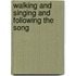 Walking and Singing and Following the Song