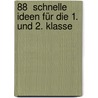88  schnelle Ideen für die 1. und 2. Klasse by Birgit Fuchs