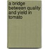 A Bridge Between Quality and Yield in Tomato